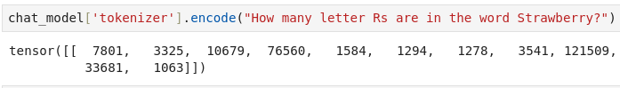 The image shows a code snippet where the question "How many letter Rs are in the word Strawberry?" is encoded using a tokenizer. The output is a tensor of integers: tensor([[ 7801, 3325, 10679, 76560, 1584, 1294, 1278, 3541, 121509, 33681, 1063]]). This indicates that the tokenizer has converted each word and punctuation mark in the question into a corresponding numerical ID. For example, "How" is represented by 7801, "many" by 3325, and so on. The word "Strawberry" is encoded as 33681. The question mark is encoded as 1063.