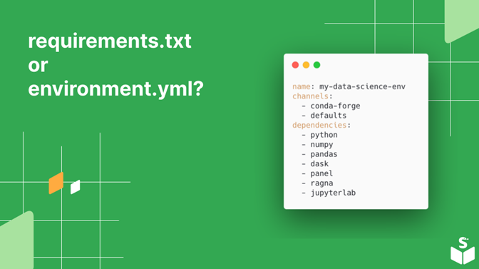 The image presents two common approaches to specifying and managing data science environments - using a requirements.txt file or an environment.yml file. It shows a text editor window displaying the contents of an environment.yml file. This file lists the dependencies and packages required for a specific data science environment, including conda-forge as the default channel and packages like Python, NumPy, Pandas, Dask, Panel, Ragna, and JupyterLab.